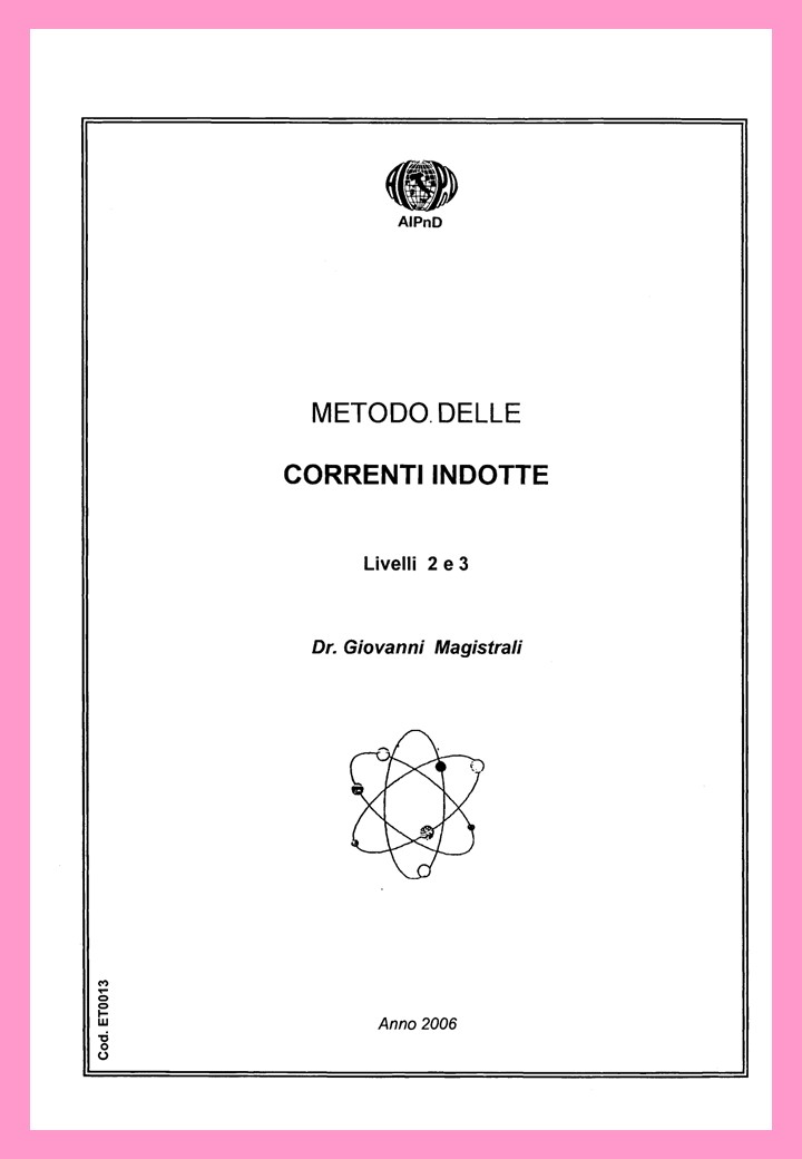 <strong>Metodo delle Correnti Indotte</strong><br />
Corso per livelli II e III<br />
<br />
G. Magistrali