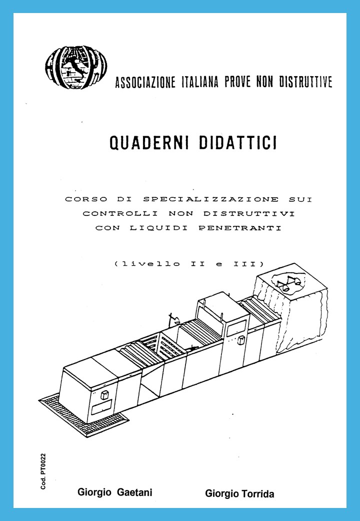 <strong>Corso di Spec. sui Controlli non Distruttivi con Liquidi Penetranti</strong><br />
Livello II e III<br />
<br />
G. Gaetani, G. Torrida