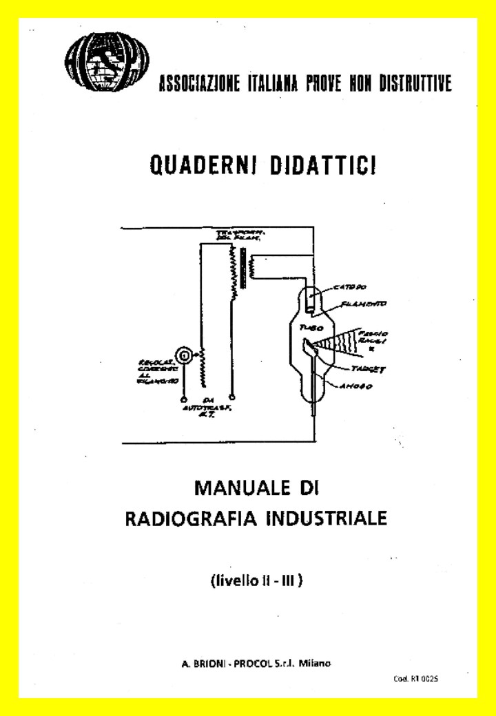 <strong>Manuale di Radiografia Industriale</strong><br />
Livello II<br />
<br />
A. Brioni