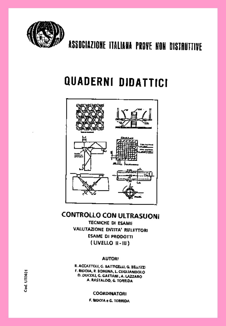 <strong>Controllo con Ultrasuoni</strong><br />
Tecniche d&#39;esame - Valutazione entit&agrave; riflettori. Esame di prodotti Livello II-III<br />
<br />
R. Accattoli; G. Battigelli; G. Bellizzi; F. Bidoia; R. Borgna; L. Cugliandolo;