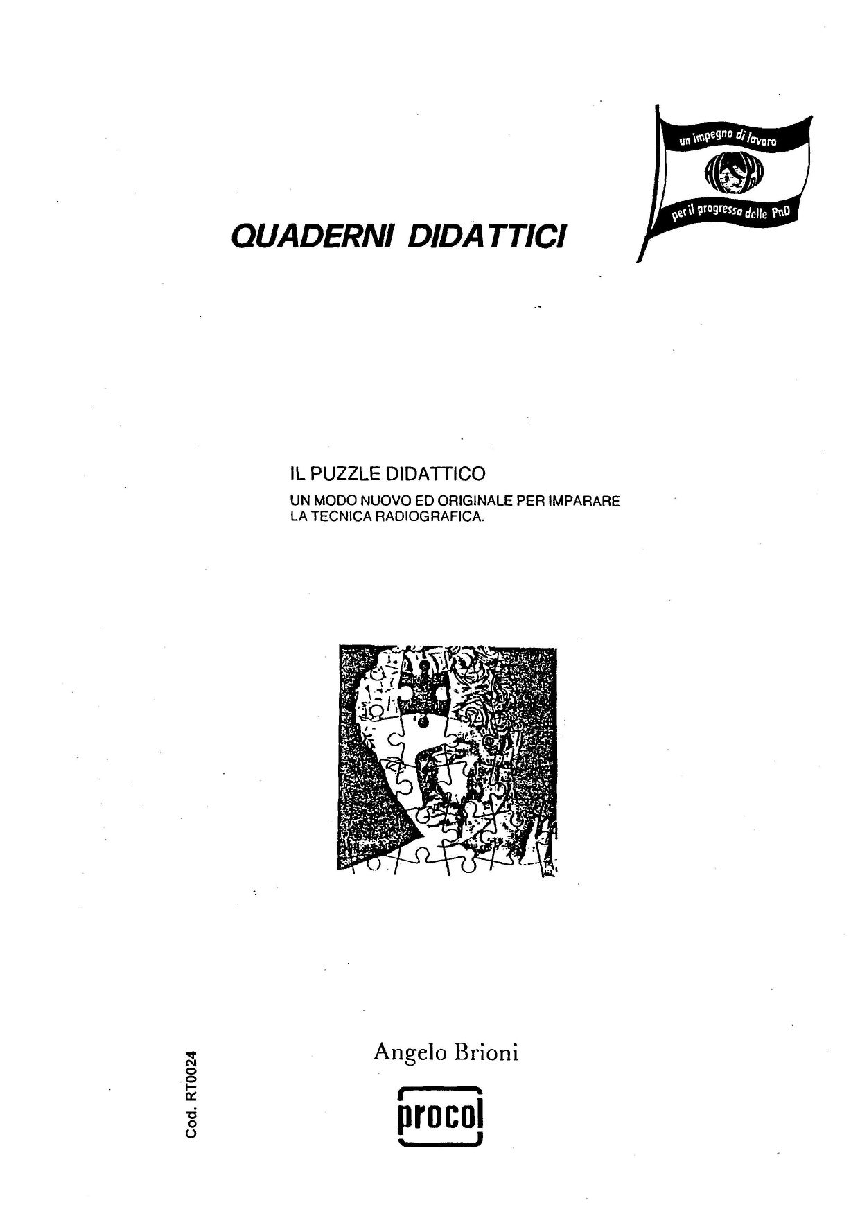 <strong>Il puzzle didattico</strong><br />
Un modo nuovo ed originale per imparare la tecnica Livello I-II<br />
<br />
A. Brioni