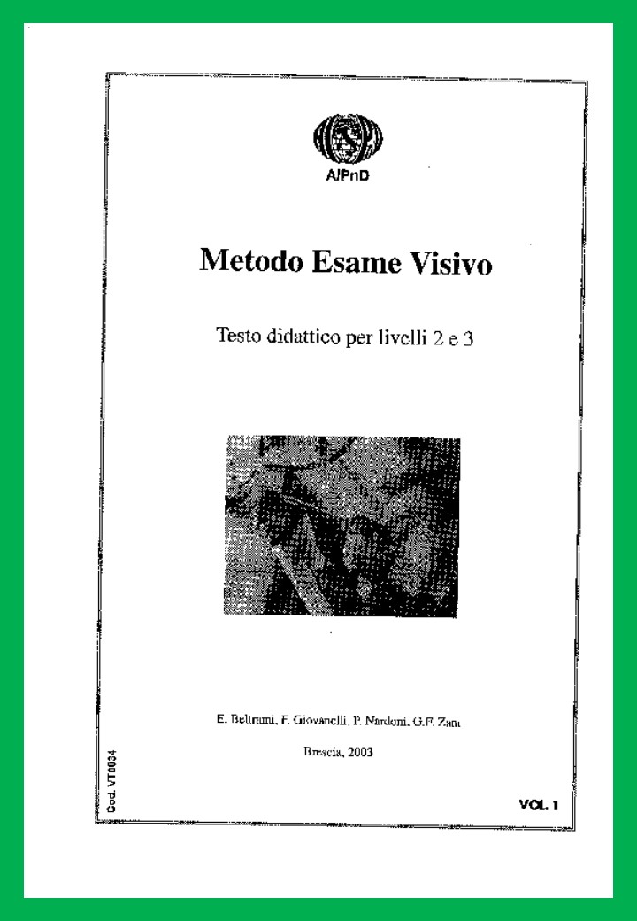 <strong>Esame Visivo</strong><br />
Testo didattico per livelli II e III (2 volumi)<br />
<br />
E. Beltrami, G. Nardoni